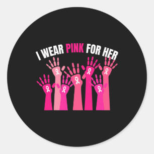 I Wear Pink For Her Cancer Survivor Breast Cancer Classic Round Sticker