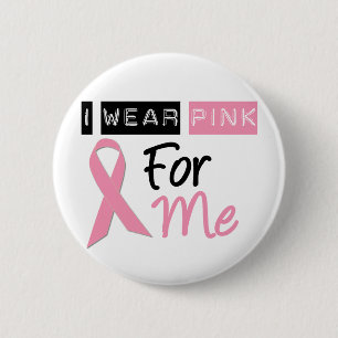 I Wear Pink For Me 6 Cm Round Badge