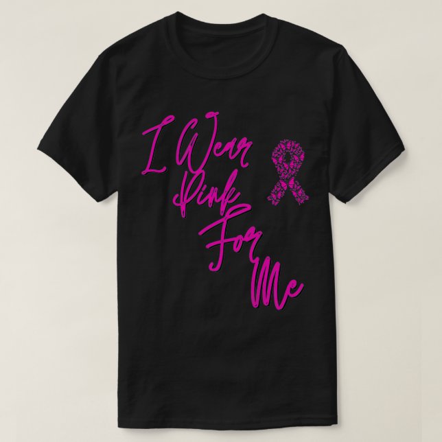 I wear pink for me , Breast Cancer Awareness Premi T-Shirt (Design Front)