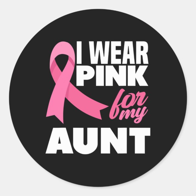 I Wear Pink For My Aunt Auntie Breast Cancer Aware Classic Round Sticker (Front)