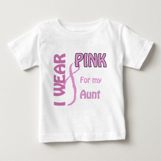 I wear pink for my aunt baby T-Shirt (Front)