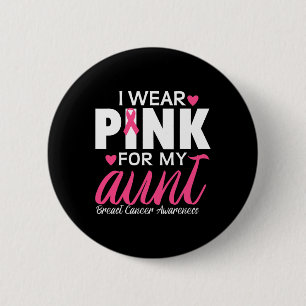 I Wear Pink For My Aunt Breast Cancer Awareness 1 6 Cm Round Badge