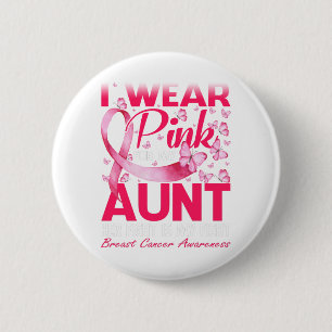 I Wear Pink For My Aunt Breast Cancer Awareness 6 Cm Round Badge