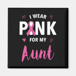 I Wear Pink For My Aunt Breast Cancer Awareness  Magnet
