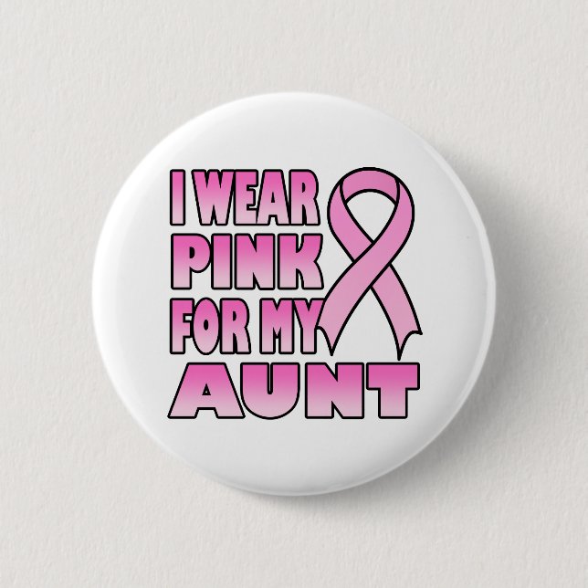 I Wear Pink for My Aunt Button (Front)