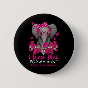 I Wear Pink For My Aunt Elephant Breast Cancer Awa 6 Cm Round Badge
