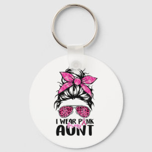 I Wear Pink For My Aunt Messy Bun Breast Cancer Aw Key Ring