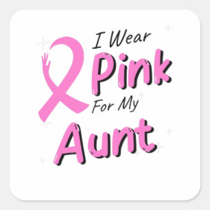 I Wear Pink For My Aunt Square Sticker