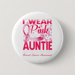 I Wear Pink For My Auntie Breast Cancer Awareness 6 Cm Round Badge