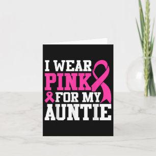 I Wear Pink For My Auntie Breast Cancer Awareness Card