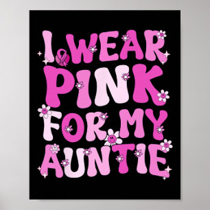 I Wear Pink For My Auntie Breast Cancer Awareness  Poster