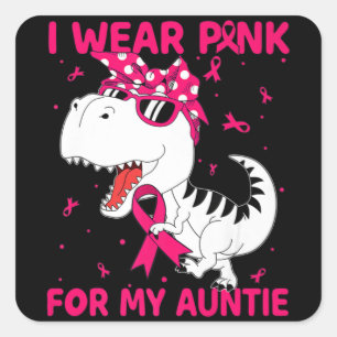 I Wear Pink For My Auntie Breast Cancer Awareness  Square Sticker