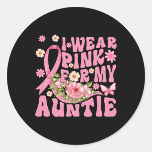 I Wear Pink For My Auntie Breast Cancer Support Fo Classic Round Sticker