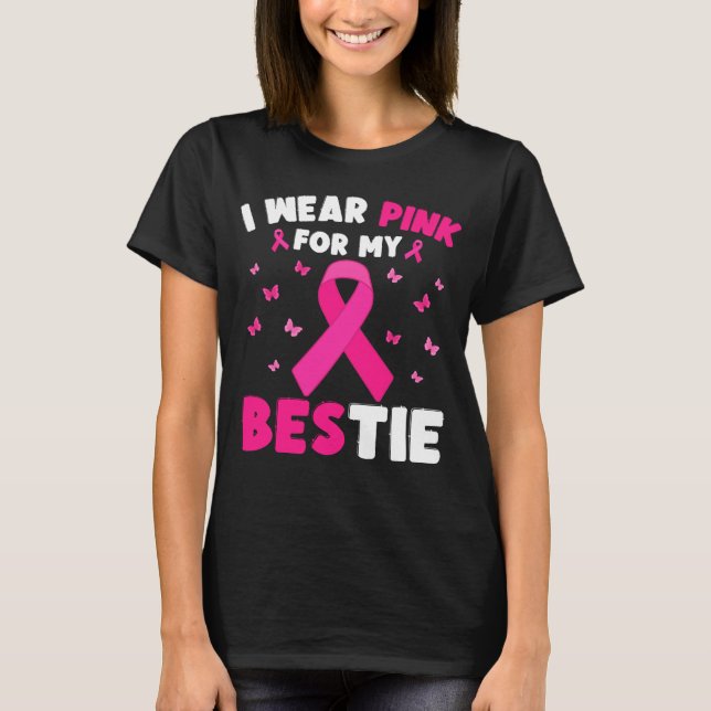 I Wear Pink For My Bestie Breast Cancer Awareness T-Shirt (Front)