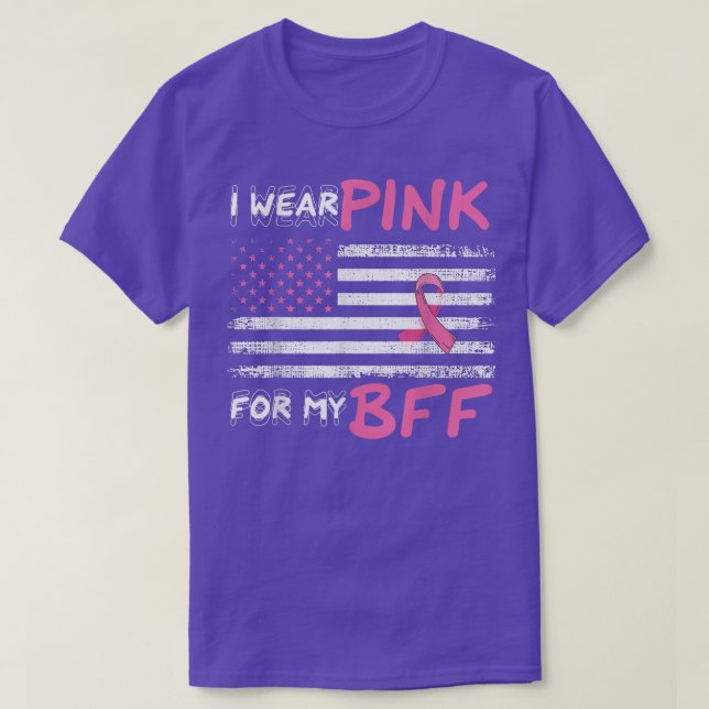 I wear Pink for my Bff Breast cancer Pink ribbon  T-Shirt (Design Front)