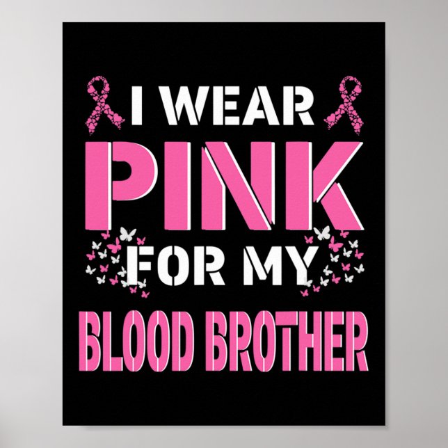 I wear Pink For My Blood Brother Breast Cancer Awa Poster (Front)