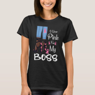 I Wear Pink For My Boss Ribbon Melanin Black Woman T-Shirt