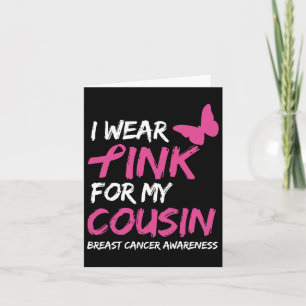 I Wear Pink For My Cousin Breast Cancer Awareness Card