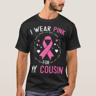 I Wear Pink For My Cousin Breast Cancer Awareness T-Shirt