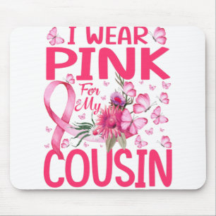 I Wear Pink For My Cousin Butterfly Breast Cancer Mouse Pad