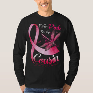 I Wear Pink For My Cousin Dragonfly Pink Ribbon Br T-Shirt