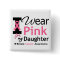 I Wear Pink For My Daughter