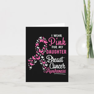 I Wear Pink For My Daughter Breast Cancer Awarenes Card
