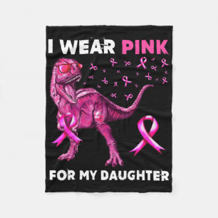 I Wear Pink For My Daughter Dinosaur Breast Cancer Fleece Blanket