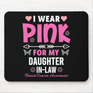I Wear Pink For My Daughter In-Law Breast Cancer A Mouse Pad