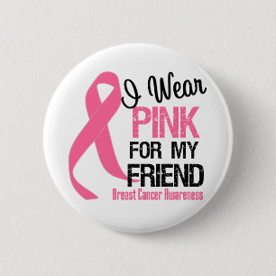 I Wear Pink For My Friend 6 Cm Round Badge