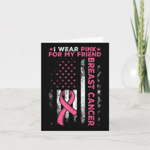 I Wear Pink For My Friend Breast Cancer Awareness  Card