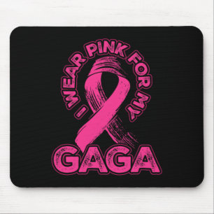 I Wear Pink For My Gaga  Mouse Pad