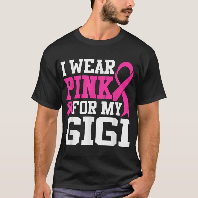 I Wear Pink For My Gigi Breast Cancer Awareness T-Shirt (Front)