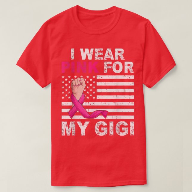 I Wear Pink For My Gigi Pink Ribbon Breast Cancer  T-Shirt (Design Front)