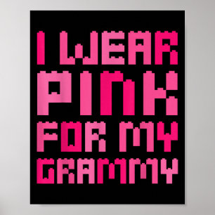I Wear Pink For My Grammy Block Building Boys Brea Poster