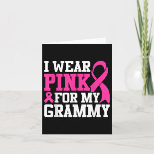 I Wear Pink For My Grammy Breast Cancer Awareness  Card