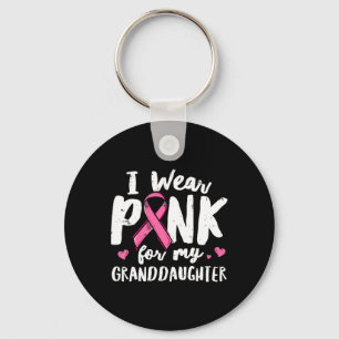 I Wear Pink For My Granddaughter Ribbon Fight Brea Key Ring