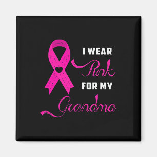 I Wear Pink For My Grandma Breast Cancer Awareness Magnet
