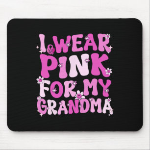 I Wear Pink For My Grandma Breast Cancer Awareness Mouse Pad