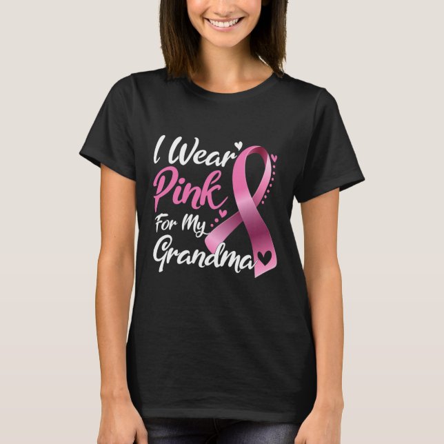 I Wear Pink For My Grandma Breast Cancer Awareness T-Shirt (Front)