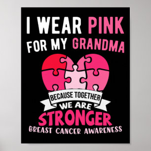 I Wear Pink For My Grandma Breast Cancer Survivor Poster