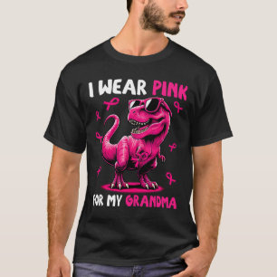 I Wear Pink For My Grandma T-rex Dinosaur Breast C T-Shirt
