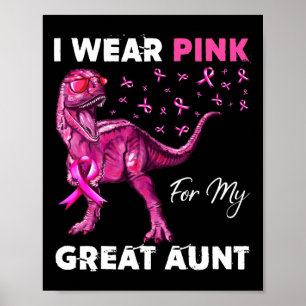 I Wear Pink For My Great Aunt Breast Cancer Awaren Poster