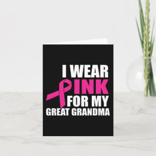 I Wear Pink For My Great Grandma Breast Cancer Card