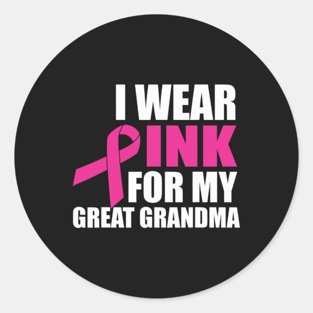 I Wear Pink For My Great Grandma Breast Cancer  Classic Round Sticker (Front)