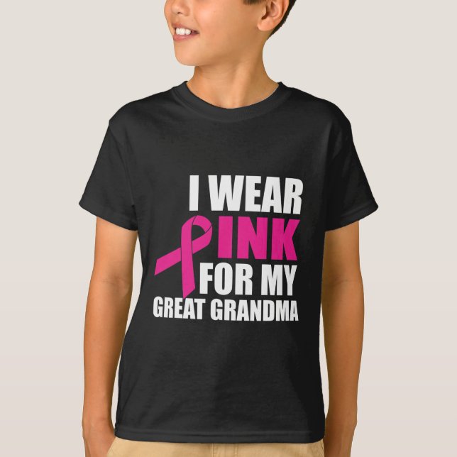 I Wear Pink For My Great Grandma Breast Cancer  T-Shirt (Front)