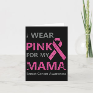 I Wear Pink For My Mama Breast Cancer Awareness  Card