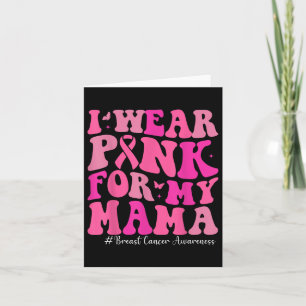 I Wear Pink For My Mama Retro Breast Cancer Awaren Card