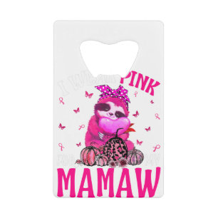 I Wear Pink For My Mamaw Breast Cancer Sloth
