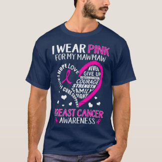 I Wear Pink For My Mawmaw Ribbon Breast Cancer Awa T-Shirt